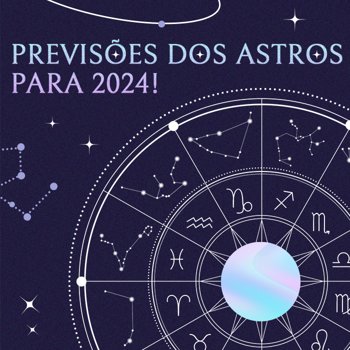 Previsões dos astros para 2024!